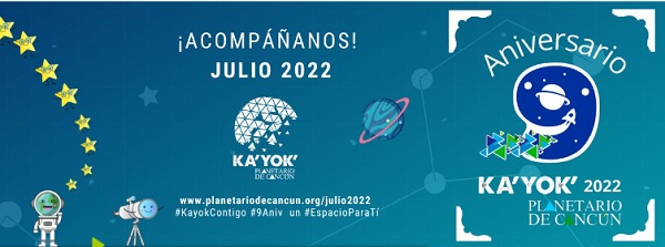 imagen de Celebremos el aniversario 9º del Planetario Ka´Yok’ de Cancún Cartelera Julio 2022
